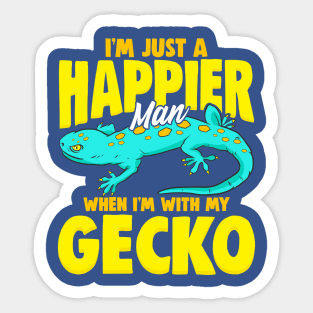 I'm Just A Happier Man When I'm With My Gecko Sticker